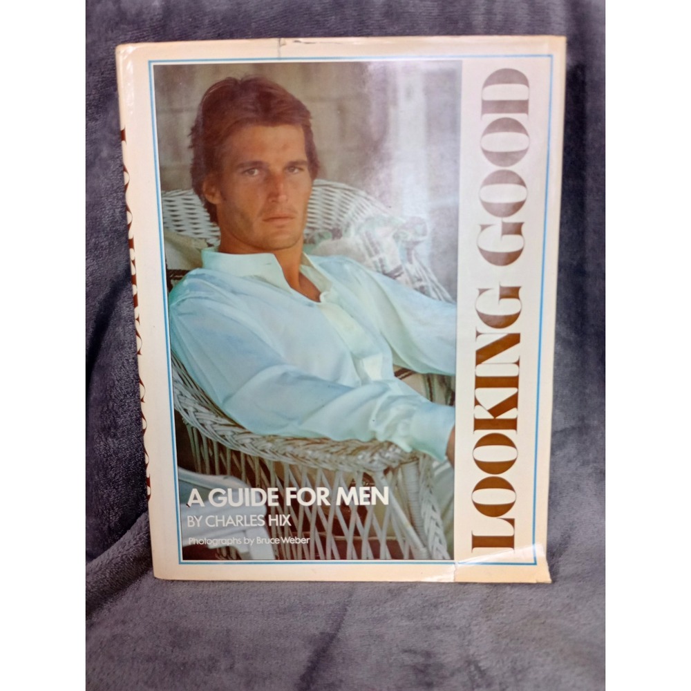 Looking Good : A Guide for Men by Charles Hix (Hardcover) 1977 Bruce Weber